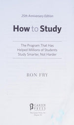 How to Study, 25th Anniversary Edition (Ron Fry's How to Study Program)