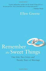 Remember the Sweet Things: One List, Two Lives, and Twenty Years of Marriage – A Deeply Affecting Memoir of Love and Gratitude