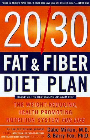 The 20/30 Fat & Fiber Diet Plan: The Weight-Reducing, Health-Promoting Nutrition System for Life (Harper Resource Book)