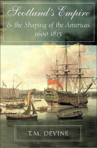 Scotland's Empire and the Shaping of the Americas, 1600-1815 cover