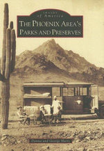 The Phoenix Area's Parks and Preserves (AZ) (Images of America)