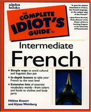 The Complete Idiot's Guide to Intermediate French