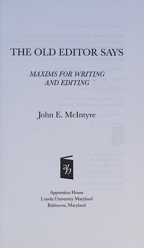 The Old Editor Says: Maxims for Writing and Editing cover