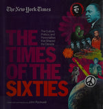 The New York Times: Times of the Sixties - The Culture, Politics, and Personalities that Shaped the Decade