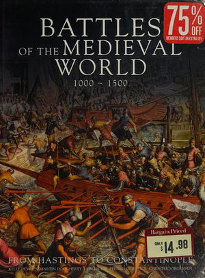 Battles of the Medieval World 1000 - 1500