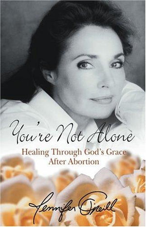 You're Not Alone: Healing Through God's Grace After Abortion