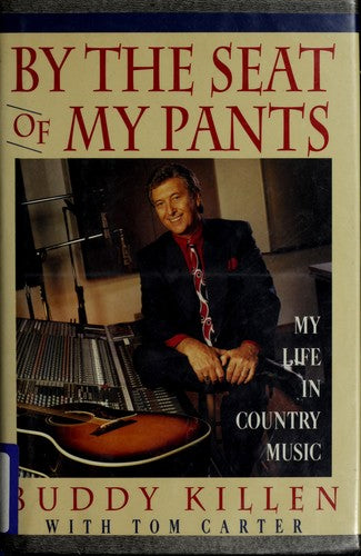 By the Seat of My Pants: My Life in Country Music cover