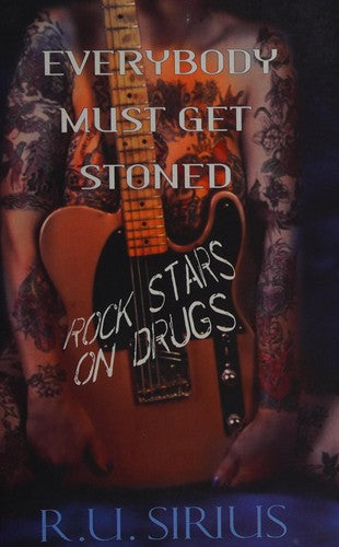 Everybody Must Get Stoned: Rock Stars on Drugs cover