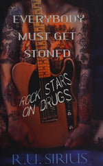 Everybody Must Get Stoned: Rock Stars on Drugs