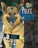 Police Dogs - Non-Fiction Reading for Grade 3, Developmental Learning for Young Readers - Dog Heroes