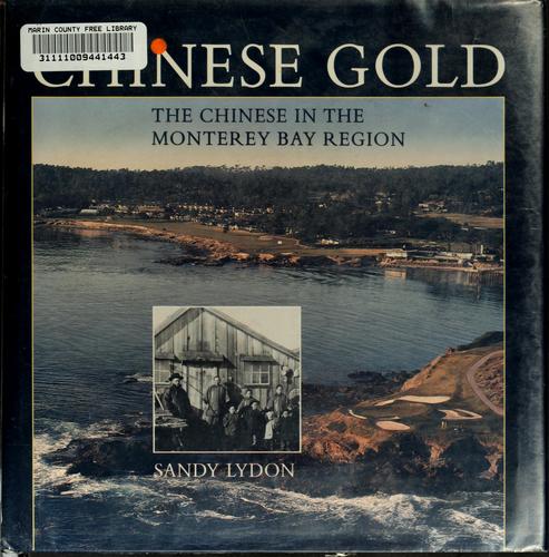 Chinese Gold: The Chinese in the Monterey Bay Region cover