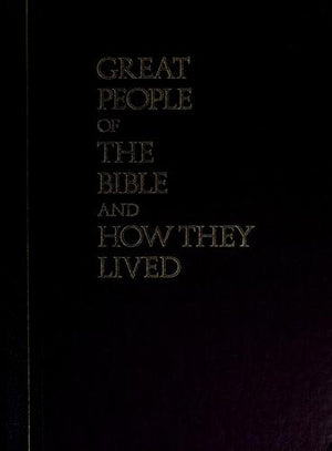 Great People of the Bible and How They Lived