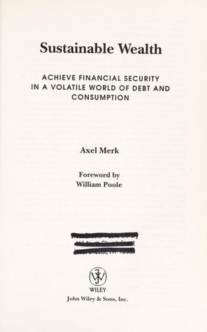 Sustainable Wealth: Achieve Financial Security in a Volatile World of Debt and Consumption