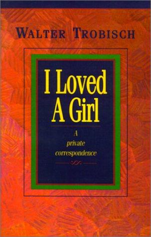 I Loved a Girl: A Private Correspondence cover