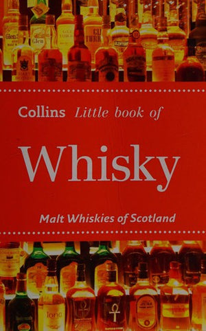 Collins Little Book of Whisky: Malt Whiskies of Scotland and Ireland