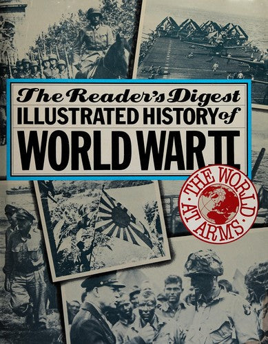 The World at Arms: Reader's Digest Illustrated History of World War II cover