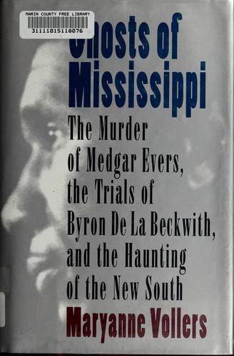 Ghosts of Mississippi: The Murder of Medgar Evers, the Trials of Byron De LA Beckwith, and the Haunting of the New South cover