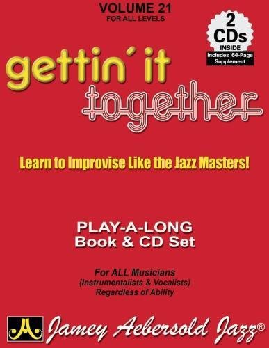 Jamey Aebersold Jazz -- Gettin' It Together, Vol 21: Learn to Improvise Like the Jazz Masters, Book & 2 CDs (Jazz Play-A-Long for All Musicians (Instrumentalists & Vocalists), Vol 21) cover