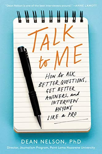 Talk to Me: How to Ask Better Questions, Get Better Answers, and Interview Anyone Like a Pro – An Essential Communication Guide with Gold-Standard Advice and Practical Skills cover
