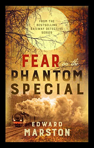 Fear on the Phantom Special (Railway Detective, 17)