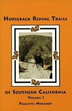 Horseback Riding Trails of Southern California, Vol. 1