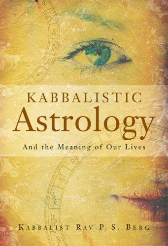 Kabbalistic Astrology: And the Meaning of Our Lives cover