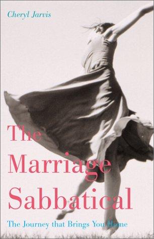 The Marriage Sabbatical: The Journey that Brings You Home cover