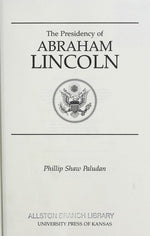 The Presidency of Abraham Lincoln (American Presidency Series)