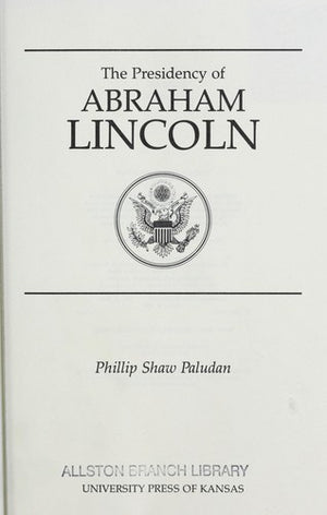 The Presidency of Abraham Lincoln (American Presidency Series)