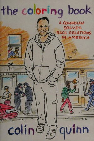 The Coloring Book: A Comedian Solves Race Relations in America