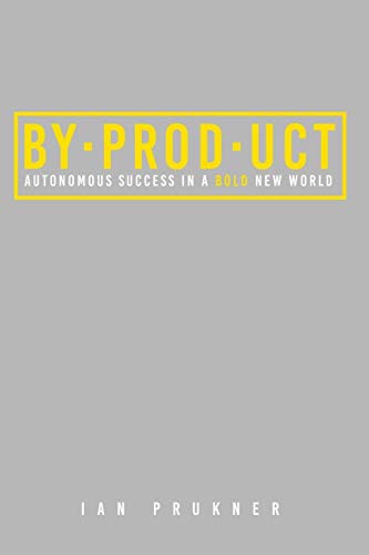 BYPRODUCT: Autonomous success in a bold new world cover