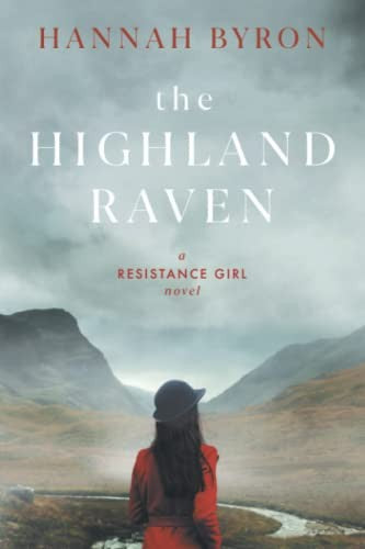 The Highland Raven: A Gripping Scottish Family Saga from World War 2 (The Resistance Girl Series) cover
