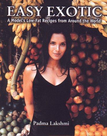 Easy Exotic: A Model's Low-Fat Recipes from Around the World cover
