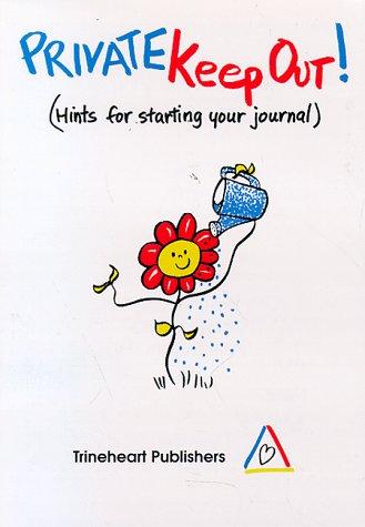 PRIVATE Keep Out! (Hints for Starting Your Journal) cover