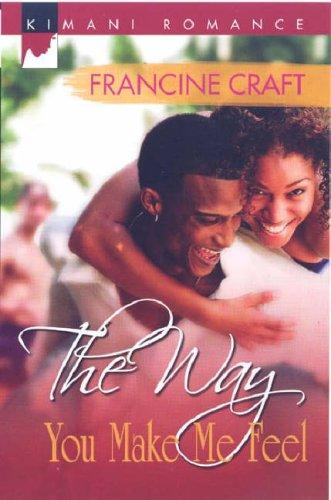 The Way You Make Me Feel (Kimani Romance) cover