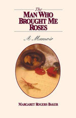 The Man Who Brought Me Roses