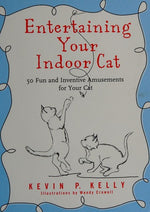 Entertaining Your Indoor Cat: 50 Fun and Inventive Amusements for Your Cat