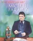 Michael Faraday (What Would You Ask?)