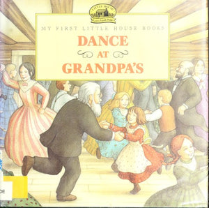 Dance at Grandpa's: Adapted from the Little House Books by Laura Ingalls Wilder (My First Little House Picture Books)