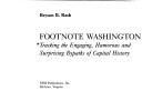 Footnote Washington: Tracking the Engaging, Humorous, and Surprising Bypaths of Capital History cover