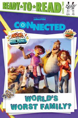 World's Worst Family?: Ready-to-Read Level 2 (Connected, based on the movie The Mitchells vs. the Machines) cover