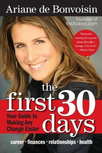The First 30 Days: Your Guide to Making Any Change Easier – Nine Principles to Combat Fear and Face Transitions with Practical Skills cover