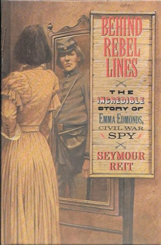 Behind Rebel Lines (The Incredible Story of Emma Edmonds, Civil War Spy) cover