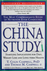 The China Study: The Most Comprehensive Study of Nutrition Ever Conducted And the Startling Implications for Diet, Weight Loss, And Long-term Health