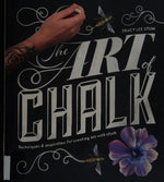 Art of Chalk: Techniques and Inspiration for Creating Art with Chalk