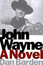 John Wayne: A Novel