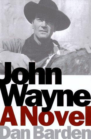John Wayne: A Novel