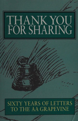 Thank You For Sharing: Sixty Years of Letters to AA Grapevine
