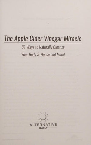 81 Ways To Naturally Cleanse Your Body & House And More! The Apple Cider Vinegar Miracle