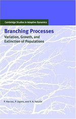 Branching Processes: Variation, Growth, and Extinction of Populations (Cambridge Studies in Adaptive Dynamics, Series Number 5)